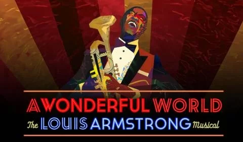 A Wonderful World: The Louis Armstrong Musical on Broadway