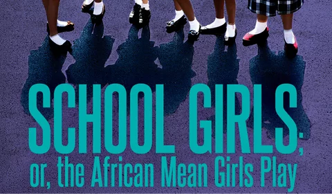 School Girls; Or, The African Mean Girls Play on Broadway