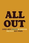 All Out: Comedy About Ambition on Broadway