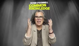 Rosie O'Donnell: Common Knowledge