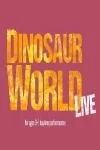 Dinosaur World Live