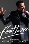 Fastlove - A Tribute to George Michael