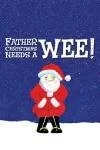 Father Christmas Needs a Wee!