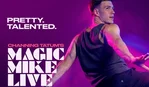 Magic Mike Live