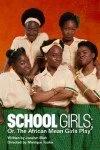 School Girls; Or, The African Mean Girls Play