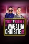 Vardy V Rooney: The Wagatha Christie Trial