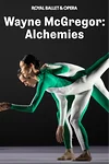 Wayne McGregor: Alchemies