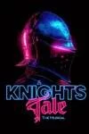 A Knight's Tale The Musical