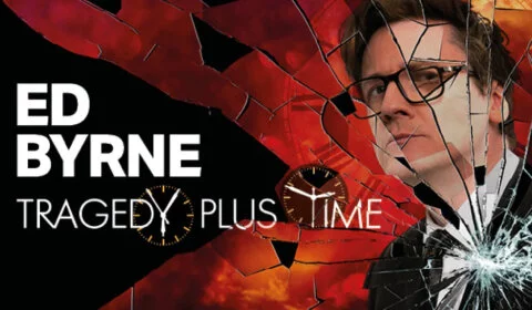 Ed Byrne: Tragedy Plus Time