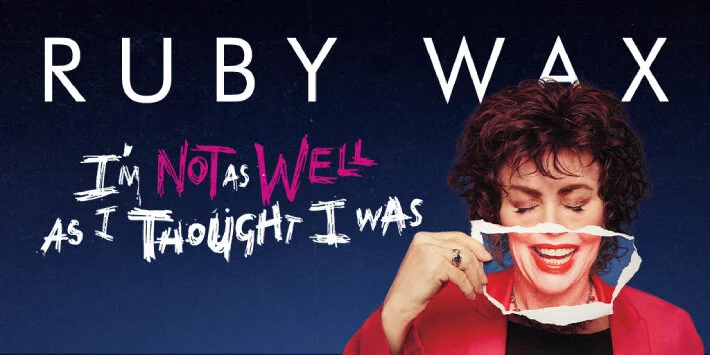 Ruby Wax: I'm Not as Well as I Thought I Was hero image