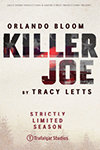Killer Joe - Poster - Trafalgar Studio 1