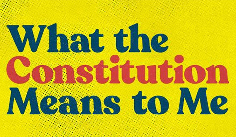 What the Constitution Means to Me hero image