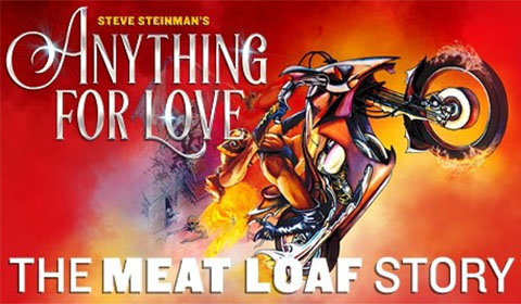 Steve Steinman's Anything for Love - The Meat Loaf Story