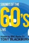 Sounds Of The 60s Live - Hosted By Tony Blackburn OBE