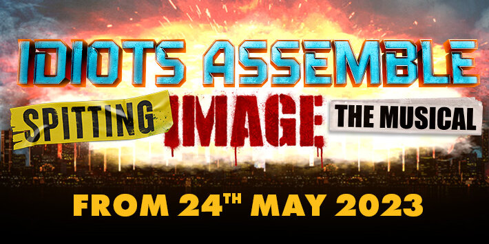 Idiots Assemble: Spitting Image The Musical hero image